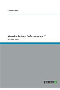 Managing Business Performance and IT