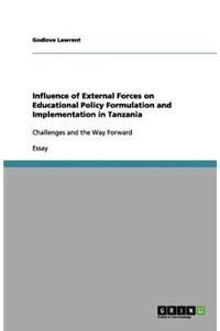 Influence of External Forces on Educational Policy Formulation and Implementation in Tanzania