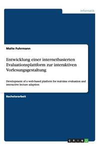 Entwicklung einer internetbasierten Evaluationsplattform zur interaktiven Vorlesungsgestaltung