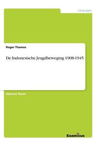 De Indonesische Jeugdbeweging 1908-1945