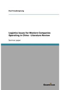 Logistics Issues for Western Companies Operating in China - Literature Review