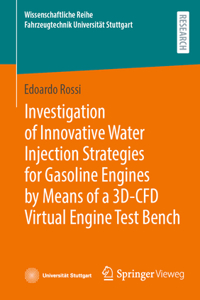 Investigation of Innovative Water Injection Strategies for Gasoline Engines by Means of a 3d-Cfd Virtual Engine Test Bench