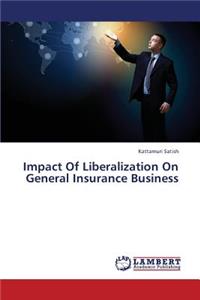 Impact of Liberalization on General Insurance Business