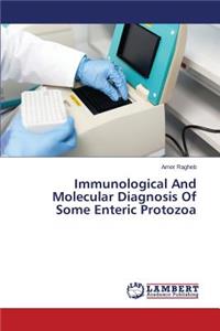Immunological And Molecular Diagnosis Of Some Enteric Protozoa