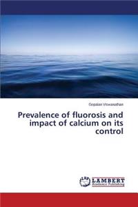 Prevalence of fluorosis and impact of calcium on its control