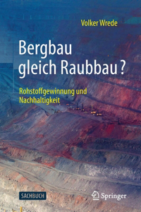 Bergbau Gleich Raubbau?