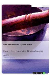 Silence Exercises with Tibetan Singing Bowls