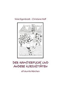 Der Hamsterfuchs und andere Kuriositäten - elf skurrile Märchen