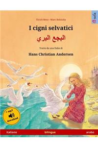 I cigni selvatici - Albagaa Albary. Libro per bambini bilingue tratto da una fiaba di Hans Christian Andersen (italiano - arabo)
