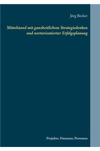 Mittelstand mit ganzheitlichem Strategiedenken und wertorientierter Erfolgsplanung