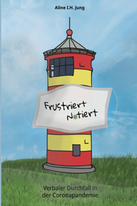 Frustriert - notiert