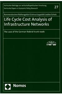 Life Cycle Cost Analysis of Infrastructure Networks