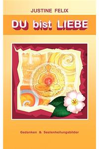 Du Bist Liebe
