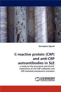 C-Reactive Protein (Crp) and Anti-Crp Autoantibodies in Sle
