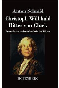 Christoph Willibald Ritter von Gluck