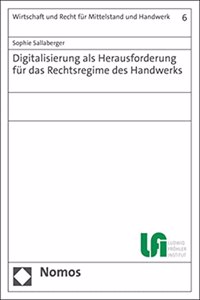 Digitalisierung ALS Herausforderung Fur Das Rechtsregime Des Handwerks