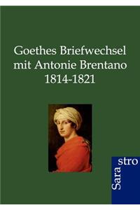 Goethes Briefwechsel mit Antonie Brentano 1814-1821
