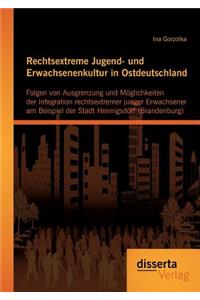 Rechtsextreme Jugend- und Erwachsenenkultur in Ostdeutschland