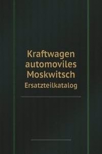 Kraftwagen automoviles Moskwitsch