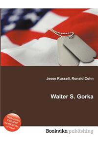 Walter S. Gorka