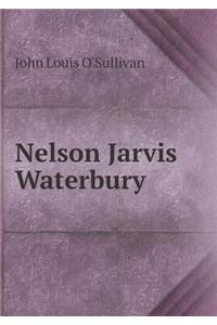 Nelson Jarvis Waterbury