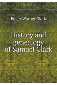 History and genealogy of Samuel Clark