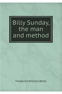 Billy Sunday, the man and method