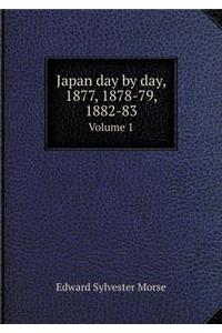 Japan Day by Day, 1877, 1878-79, 1882-83 Volume 1