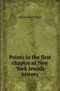 Points in the first chapter of New York Jewish history