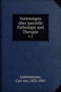 Vorlesungen uber specielle Pathologie und Therapie