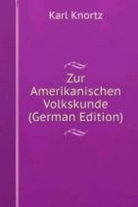 Zur Amerikanischen Volkskunde (German Edition)