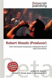 Robert Woods (Producer)