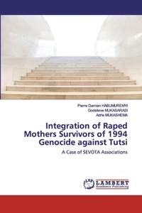 Integration of Raped Mothers Survivors of 1994 Genocide against Tutsi