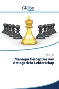Manager Percepties van Actiegericht Leiderschap