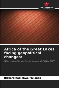 Africa of the Great Lakes facing geopolitical changes