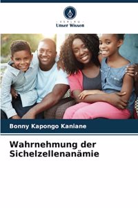 Wahrnehmung der Sichelzellenanämie