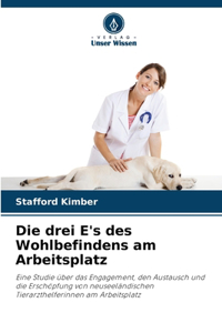 drei E's des Wohlbefindens am Arbeitsplatz