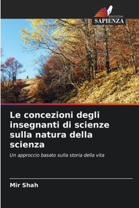 Le concezioni degli insegnanti di scienze sulla natura della scienza