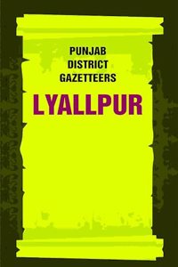 Punjab District Gazetteers: Lyallpur 22nd