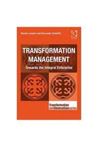 Transformation Management Towards The Integral Enterprise