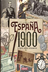Espana 1900 a traves de sus fotografias
