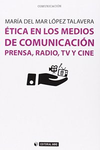Etica en los medios de comunicacion: Prensa, radio, TV y cine