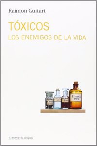 Toxicos: Los enemigos de la vida
