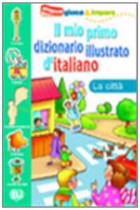 Il mio primo dizionario illustrato d'italiano
