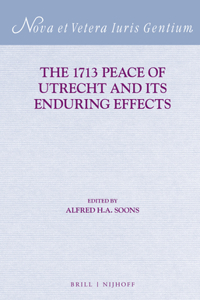 1713 Peace of Utrecht and Its Enduring Effects