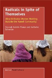 Radicals in Sprite of Themselves: Ultra-Orthodox Women Working Outside the Haredi Community