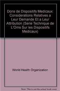 Dons de Dispositifs Médicaux: Considérations Relatives À Leur Demande Et À Leur Attribution