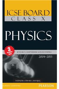 ICSE Board Class X Physics 10Years’ Chapterwise Solved Papers