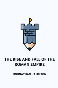 Rise and Fall of the Roman Empire