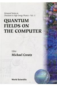 Quantum Fields On The Computer